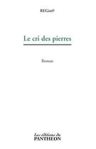 Couverture du livre « Le cri des pierres » de Regina aux éditions Du Pantheon