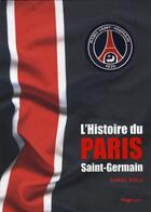 Couverture du livre « L'histoire du Paris Saint-Germain » de Riolo/Gavelle aux éditions Hugo Sport