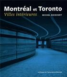 Couverture du livre « Montréal et Toronto ; villes intérieures » de Michel Boisvert aux éditions Pu De Montreal
