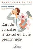 Couverture du livre « L'art de concilier le travail et la vie personnelle » de Guylaine Deschenes aux éditions Quebec Livres