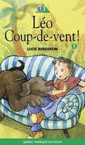 Couverture du livre « Leo coup-de-vent ! » de Lucie Bergeron aux éditions Les Ditions Qubec Amrique