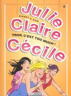 Couverture du livre « Julie, claire, cecile t.19 ; trop, c'est too much » de Bom/Sidney aux éditions Lombard