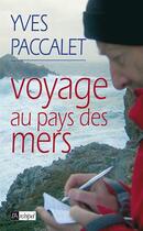 Couverture du livre « Voyage au pays des mers » de Yves Paccalet aux éditions Archipel