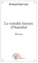 Couverture du livre « La véritable histoire d'Hannibal » de Luss Enrique-Joao aux éditions Edilivre