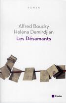 Couverture du livre « Les désamants » de Boudry Alfred et Helena Demirdjian aux éditions Editions De L'aube