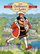 Couverture du livre « Les châteaux de la Loire » de Christophe Cazenove et Philippe Larbier aux éditions Bamboo