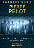 Couverture du livre « Chromagnon « z » t.3 ; les passagers du mirage » de Pierre Pelot aux éditions Bragelonne