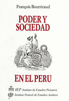 Couverture du livre « Poder y sociedad en el Perú » de Francois Bourricaud aux éditions Institut Français D`études Andines