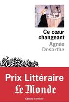 Couverture du livre « Ce coeur changeant » de Agnes Desarthe aux éditions Olivier (l')