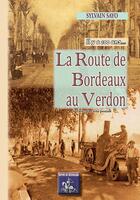 Couverture du livre « La route de Bordeaux au Verdon...il y a 100 ans » de Sylvain Sayo aux éditions Editions Des Regionalismes