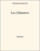 Couverture du livre « Les Chimères » de Gerard De Nerval aux éditions Bibebook