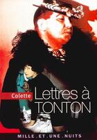 Couverture du livre « Lettres à tonton » de Colette aux éditions Mille Et Une Nuits