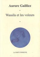 Couverture du livre « Wassila et les voleurs » de Aurore Gailliez aux éditions La Part Commune