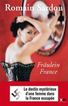 Couverture du livre « Fräulein France » de Romain Sardou aux éditions Xo