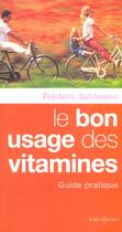 Couverture du livre « Le Bon Usage Des Vitamines » de Frederic Saldmann aux éditions Editions 1