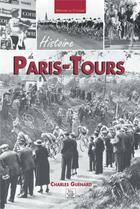 Couverture du livre « Histoire du Paris-Tours » de Charles Guenard aux éditions Editions Sutton