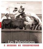 Couverture du livre « Les palestiniens ; la photographie d'une terre et de son peuple de 1839 à nos jours » de Sanbar-E aux éditions Hazan