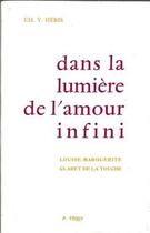 Couverture du livre « Dans la Lumiere Amour Infini » de Charles-Vincent Heris aux éditions Tequi