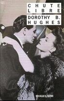 Couverture du livre « Chute libre » de Dorothy B. Hughes aux éditions Rivages