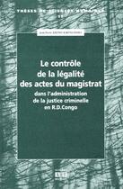 Couverture du livre « Le contrôle de légalité des actes du magistrat dans l'administration de la justice criminelle en R.D.Congo » de  aux éditions Academia