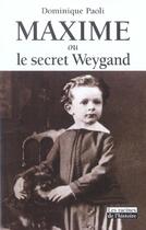 Couverture du livre « Maxime ou le secret du Weygand » de Dominique Paoli aux éditions Editions Racine