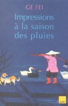 Couverture du livre « Impressions a la saison des pluies » de Fei Ge aux éditions Editions De L'aube