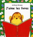 Couverture du livre « J aime les livres » de Anthony Browne aux éditions Kaleidoscope