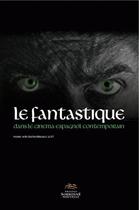 Couverture du livre « Le fantastique dans le cinéma espagnol contemporain » de Marie-Sol Rodriguez aux éditions Presses De La Sorbonne Nouvelle