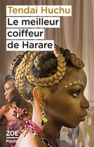 Couverture du livre « Le meilleur coiffeur de Harare » de Tendai Huchu aux éditions Zoe