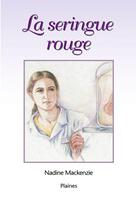 Couverture du livre « La seringue rouge » de Nadine Mackenzie aux éditions Les Editions Des Plaines