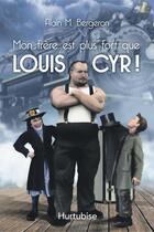 Couverture du livre « Mon frère est plus fort que Louis Cyr » de Alain M. Bergeron aux éditions Editions Hurtubise