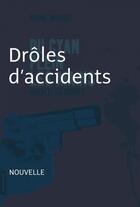 Couverture du livre « Du cyan plein les mains ; drôles d'accidents » de Andre Marois aux éditions La Courte Echelle