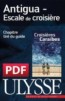 Couverture du livre « Antigua ; escale de croisière » de  aux éditions Ulysse