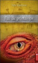 Couverture du livre « La prophétie du dragon rouge t.3 ; feu de printemps » de Garrison Terie aux éditions Pochette Inc