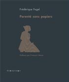 Couverture du livre « Parenté sans papiers » de Fogel Frederique aux éditions Depaysage