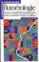 Couverture du livre « Connaître et Pratiquer la Numérologie » de Jean-Daniel Fermier aux éditions Presses Du Chatelet