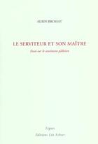 Couverture du livre « Serviteur et son maitre (le) » de Alain Brossat aux éditions Leo Scheer