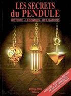 Couverture du livre « Les secrets du pendule » de Villerupt/Morazzano aux éditions Media 3000