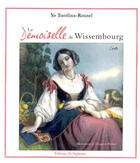 Couverture du livre « La demoiselle de Wissembourg » de Yo Tuerlinx-Rouxel aux éditions Editions Sagittaire