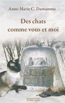Couverture du livre « Des chats comme vous et moi » de Anne-Marie Damamme aux éditions La Tour Verte