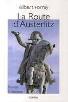 Couverture du livre « La route d'Austerlitz » de Gilbert Forray aux éditions Guena