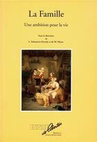 Couverture du livre « La famille ; une ambition pour la vie » de Marc Mayer et Lucette Schouters-Decroly aux éditions Centre D'action Laique