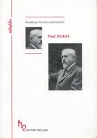 Couverture du livre « Paul Dukas ou le musicien sorcier » de Bénédicte Palaux-Simonnet aux éditions Papillons