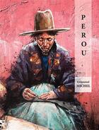 Couverture du livre « Pérou ; peintures, dessins, sculptures » de Emmanuel Michel aux éditions Jarkhot