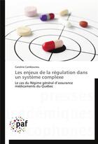 Couverture du livre « Les enjeux de la regulation dans un systeme complexe » de Cambourieu-C aux éditions Presses Academiques Francophones