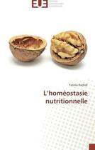 Couverture du livre « L'homeostasie nutritionnelle » de Rachidi Fatima aux éditions Editions Universitaires Europeennes