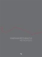 Couverture du livre « Metropolis » de Marwan Rechmaoui aux éditions Kaph