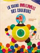 Couverture du livre « Le grand micmac des couleurs » de Viana Goncalo aux éditions Format Editions