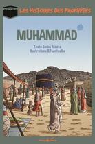 Couverture du livre « LES HISTOIRES DES PROPHETES ; Muhammad » de Sadek Maata aux éditions Albouraq