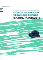 Couverture du livre « Soren disparu » de Veronique Biefnot et Francis Dannemark aux éditions Castor Astral